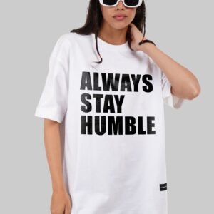 Always Stay Humble White Oversized Fit T-Shirt Women