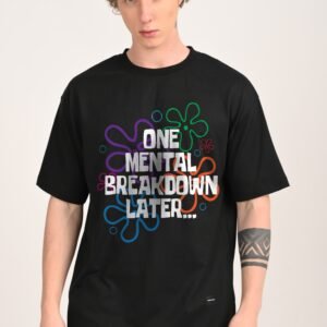 One Mental Breakdown Later Black Oversized T-shirt Men